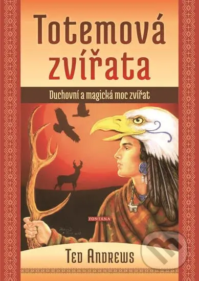 Totemová zvířata (Duchovní a magická moc zvířat) - Ted Andrews - kniha z kategorie Magie a okultismus