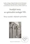 Studijní texty ze spirituální teologie VII. (Texty mystiků v dějinách spirituality) - kniha z kategorie Teologie