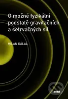 O možné fyzikální podstatě gravitačních a setrvačných sil - kniha z kategorie Fyzika
