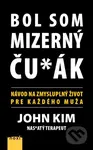 Bol som mizerný ču*ák (Návod na zmysluplný život pre každého muža) - kniha z kategorie Beletrie
