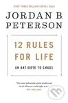 12 Rules for Life: An Antidote to Chaos - Jordan B. Peterson - kniha z kategorie Beletrie