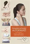 Kompletní průvodce automasáží (Přirozený způsob prevence a léčby pomocí tradiční čínské medicíny) - kniha z kategorie Alternativní medicína