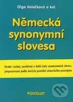 Německá synonymní slovesa (Druhé vydání, rozšířené o další řady synonymních sloves, přepracované podle nových pravidel německého pravopisu) - kniha z…