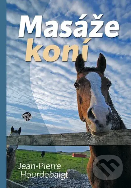 Masáže koní - Jean-Pierre Hourdebaigt - kniha z kategorie Chov koní