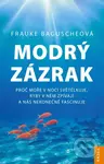 Modrý zázrak (Proč moře v noci světélkuje, ryby v něm zpívají a nás nekonečně fascinuje) - kniha z kategorie Biologie