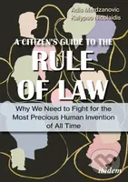 A Citizen’s Guide to the Rule of Law - Adis Merdzanovic, Kalypso Nicolaidis - kniha z kategorie Občanské právo