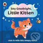 Say Goodnight, Little Kitten (Join in with this sleepy story for toddlers) - kniha z kategorie Pohádky