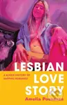 Lesbian Love Story (A Queer History of Sapphic Romance) - kniha z kategorie Historie
