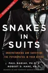 Snakes in Suits (Understanding and Surviving the Psychopaths in Your Office (Revised Edition)) - Paul Babiak, Robert D. Hare