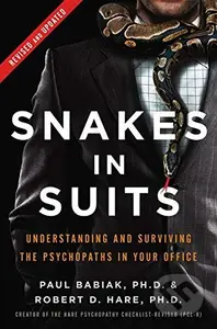 Snakes in Suits (Understanding and Surviving the Psychopaths in Your Office (Revised Edition)) - kniha z kategorie Odborné a naučné