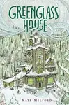 Greenglass House - Kate Milford