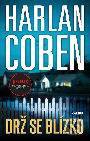 Drž se blízko - Harlan Coben - kniha z kategorie Detektivky, thrillery a horory