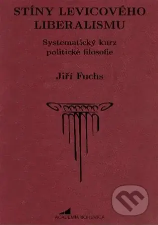 Stíny levicového liberalismu (Systematický kurz politické filosofie) - kniha z kategorie Filozofie