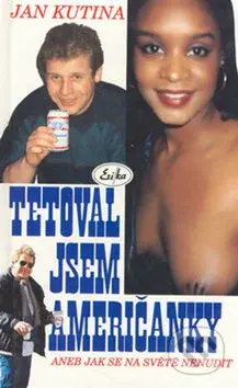 Tetoval jsem američanky 2 (aneb Jak se na světě nenudit) - kniha z kategorie Beletrie