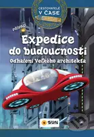Expedice do budoucnosti (Odhalení Velkého architekta) - kniha z kategorie Beletrie pro děti