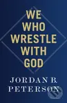 We Who Wrestle With God - Jordan B. Peterson - kniha z kategorie Filozofie