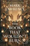 The Book That Wouldn’t Burn - Mark Lawrence - kniha z kategorie Společenská beletrie