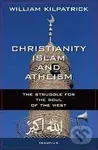 Christianity, Islam and Atheism (The Struggle for the Soul of the West) - kniha z kategorie Humanitní a společenské vědy