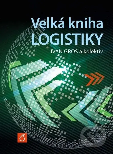 Velká kniha logistiky - Ivan Gros - kniha z kategorie Vysoké školy