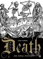 Death (An Oral History) - Casey Jarman - kniha z kategorie Psychologie