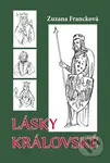 Lásky královské - Zuzana Francková - kniha z kategorie Beletrie