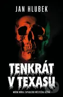 Tenkrát v Texasu - Jan Hlubek - kniha z kategorie Detektivky, thrillery a horory