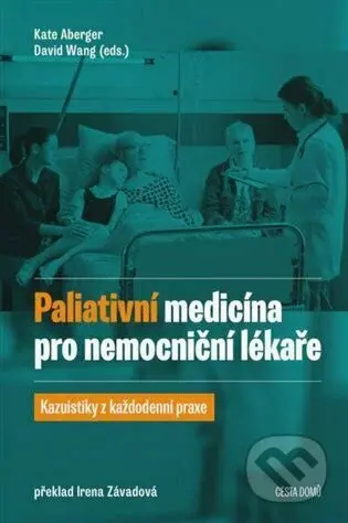 Paliativní medicína pro nemocniční lékaře - Kate Aberger - kniha z kategorie Medicína