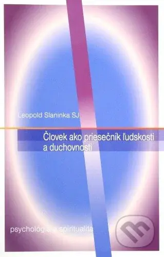 Človek ako priesečník ľudskosti a duchovnosti - Leopold Slaninka - kniha z kategorie Křesťanství