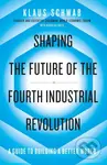 Shaping the Future of the Fourth Industrial Revolution - kniha z kategorie Podnikání