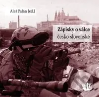 Zápisky o Válce česko-slovenské - Aleš Palán - kniha z kategorie Reportáže a publicistika