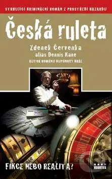 Česká ruleta (Fikce nebo realita?) - Zdenek Červenka - kniha z kategorie Detektivky