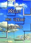 Přelet přes území nikoho - Jiří Hájek - kniha z kategorie Životopisy