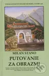 Putovanie za obrazmi - Milan Stano - kniha z kategorie Beletrie