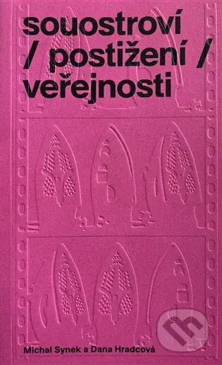 souostroví / postižení / veřejnosti - Dana Hradcová - kniha z kategorie Politologie a politika