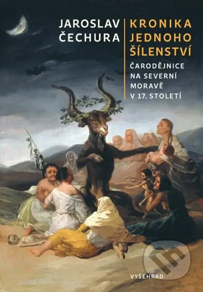 Kronika jednoho šílenství (Čarodějnice na severní Moravě v 17. století) - kniha z kategorie Historie