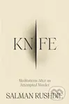 Knife (Meditations After an Attempted Murder) - Salman Rushdie - kniha z kategorie Životopisy