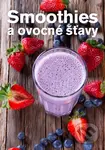 Smoothies a ovocné šťavy - Anna Brenn Horová - kniha z kategorie Kuchařky