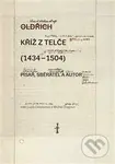 Kříž z Telče (1434–1504) (Písař, sběratel a autor) - kniha z kategorie Historie