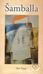 Šamballa (Příběh o cestě za osudem) - Alois Bauer - kniha z kategorie Fantasy