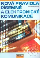 Nová pravidla písemné a elektronické komunikace - Tomáš Neugebauer - kniha z kategorie Sítě a internet
