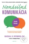Nenásilná komunikácia (Jazyk života) - Marshall B. Rosenberg - kniha z kategorie Humanitní a společenské vědy
