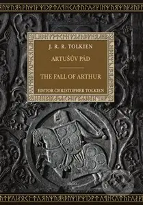 Artušův pád (The Fall of Arthur) - J.R.R. Tolkien, Christopher Tolkien