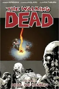 The Walking Dead 9 (Here We Remain) - Robert Kirkman, Charlie Adlard, Cliff Rathburn