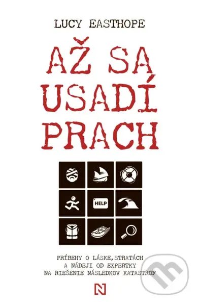Až sa usadí prach (Príbehy o láske, stratách a nádeji od expertky na riešenie následkov katastrof) - kniha z kategorie Životopisy, reportáže a…