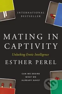 Mating in Captivity (Sex, lies and domestic bliss)