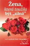 Žena, která toužila být silná (Aneb syndrom české Amazonky) - kniha z kategorie Psychologie