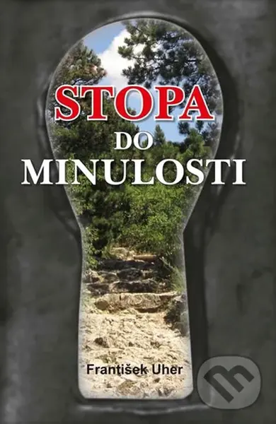Stopa do minulosti - František Uher