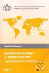 Záujmové skupiny v teórii politiky - Monika Uhlerová - kniha z kategorie Sociologie
