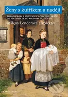 Ženy s kufříkem a nadějí (Porodní báby a asistentky v českých zemích od poloviny 19. do poloviny 20. století) - kniha z kategorie Historie