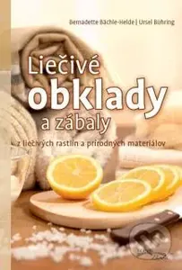 Liečivé obklady a zábaly (Z liečivých rastlín a prírodných materiálov) - kniha z kategorie Alternativní medicína
